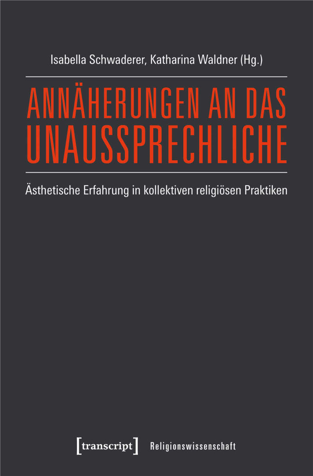 Ästhetische Erfahrung in Kollektiven Religiösen Praktiken Förderung Der Open Access Publikation Aus Transformationsmitteln Der Uni- Versität Erfurt