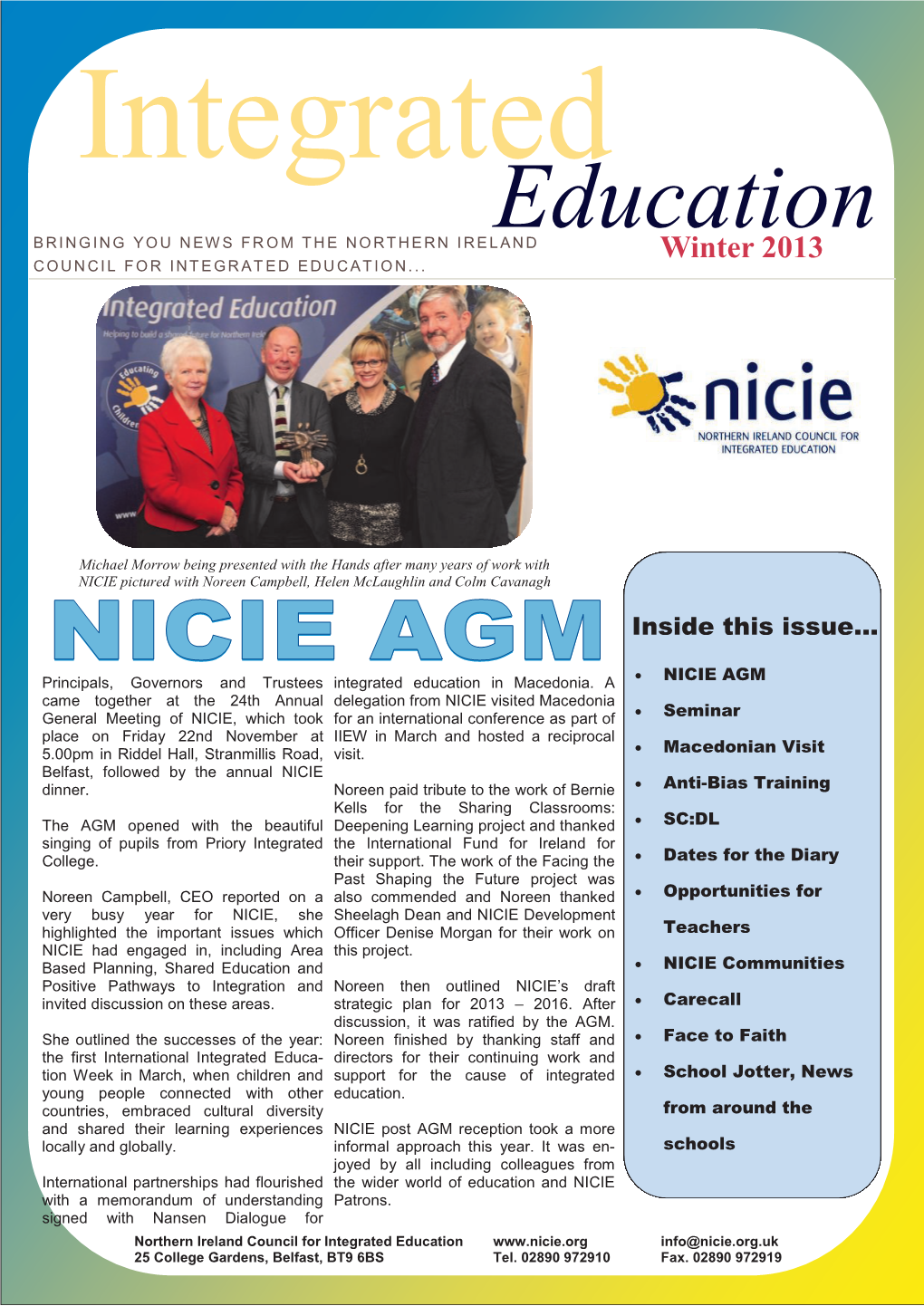 Education BRINGING YOU NEWS FR OM the NORTHERN IRELAND Winter 2013 COUNCIL for INTEGRAT ED EDUCATION