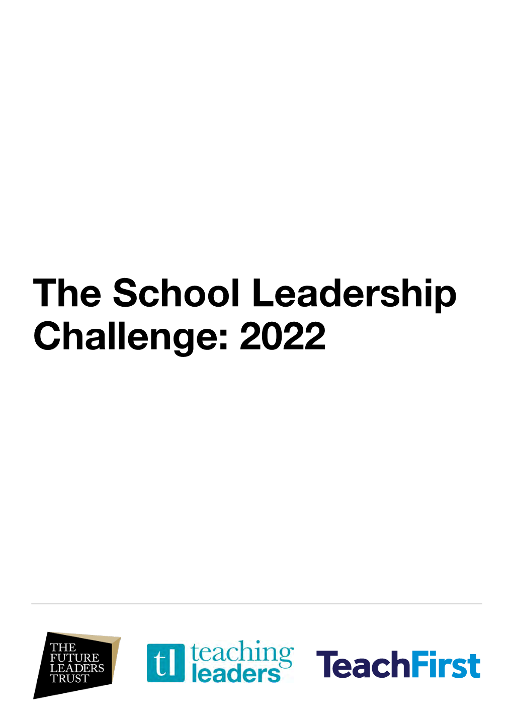 The School Leadership Challenge: 2022 the School Leadership Challenge: 2022