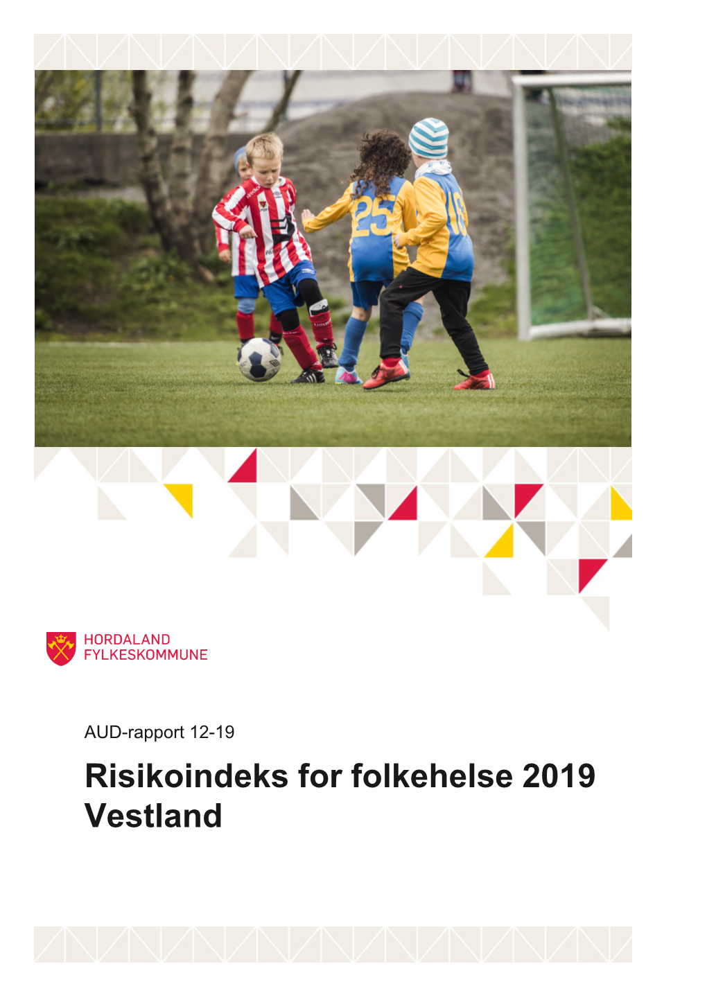 AUD-Rapport 12-19, Risikoindeks for Folkehelse 2019, Vestland