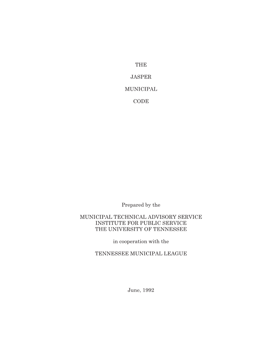 Municipal Code Contains the Codification and Revision of the Ordinances of the Town of Jasper, Tennessee