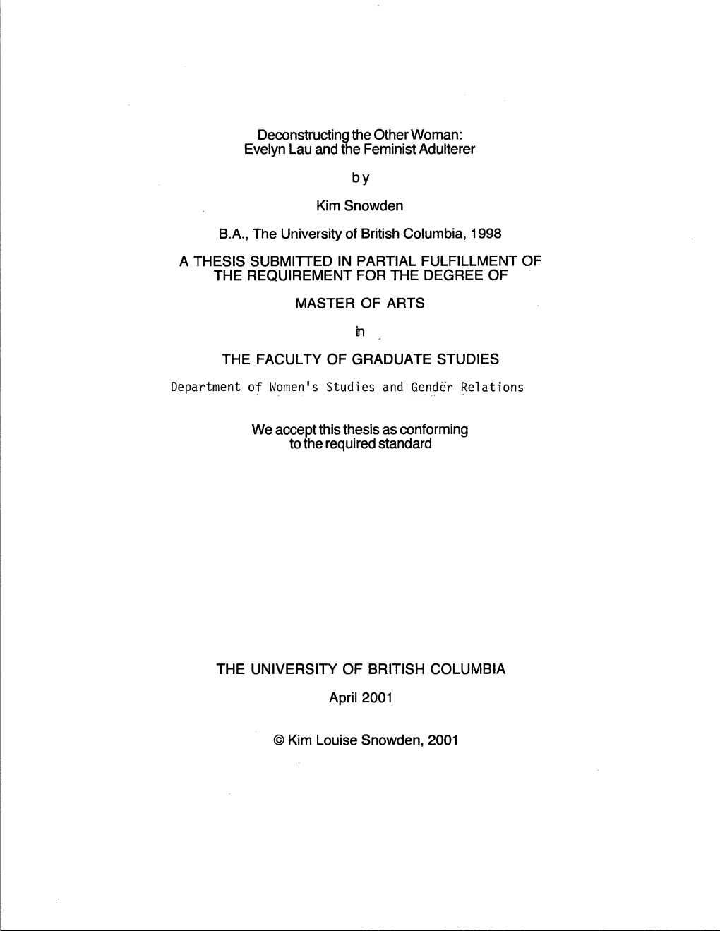 Deconstructing the Other Woman: Evelyn Lau and the Feminist Adulterer by Kim Snowden BA, the University of British Columbia