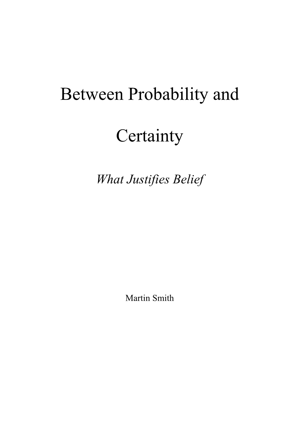 Between Probability and Certainty