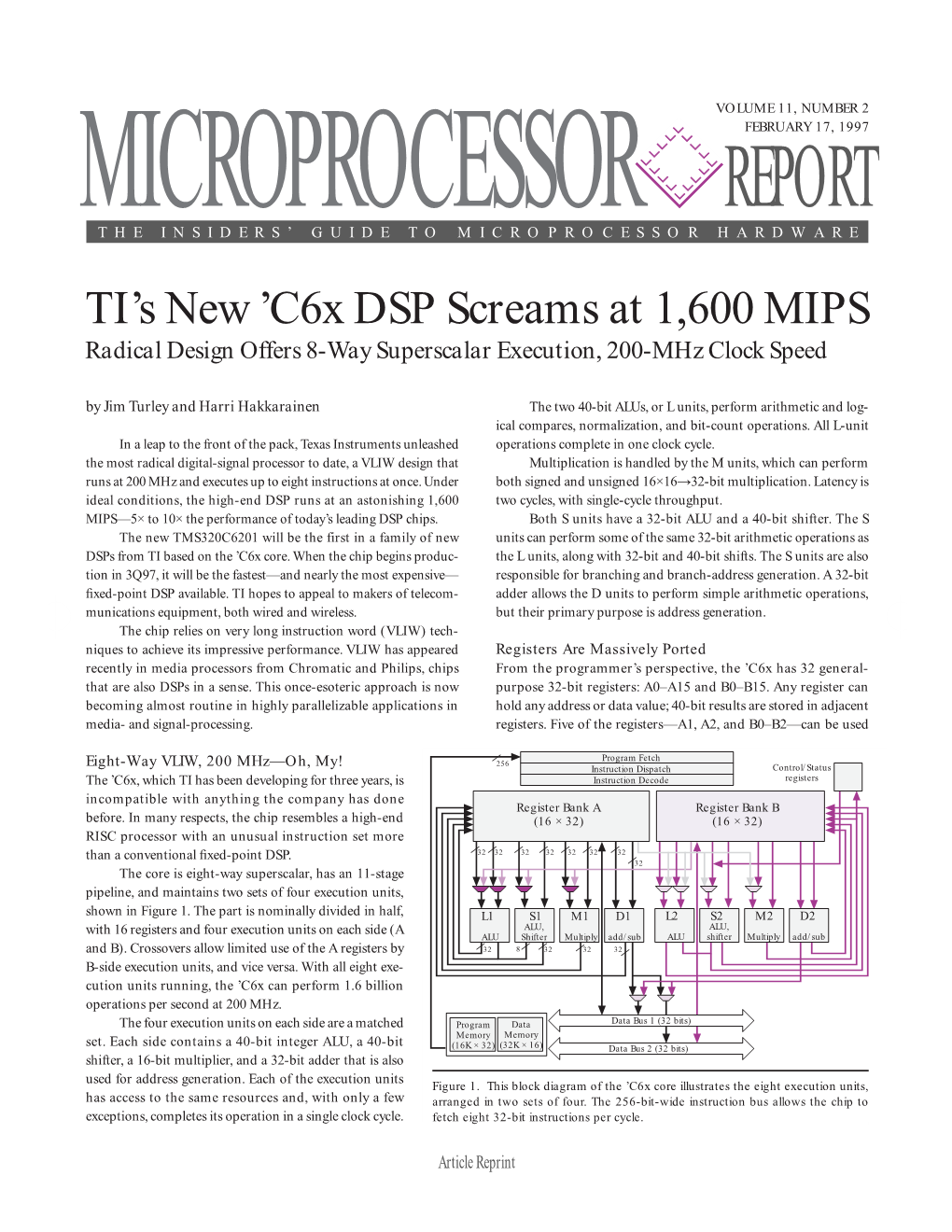 REPORT the INSIDERS’ GUIDE to MICROPROCESSOR HARDWARE TI’S New ’C6x DSP Screams at 1,600 MIPS Radical Design Offers 8-Way Superscalar Execution,200-Mhz Clock Speed