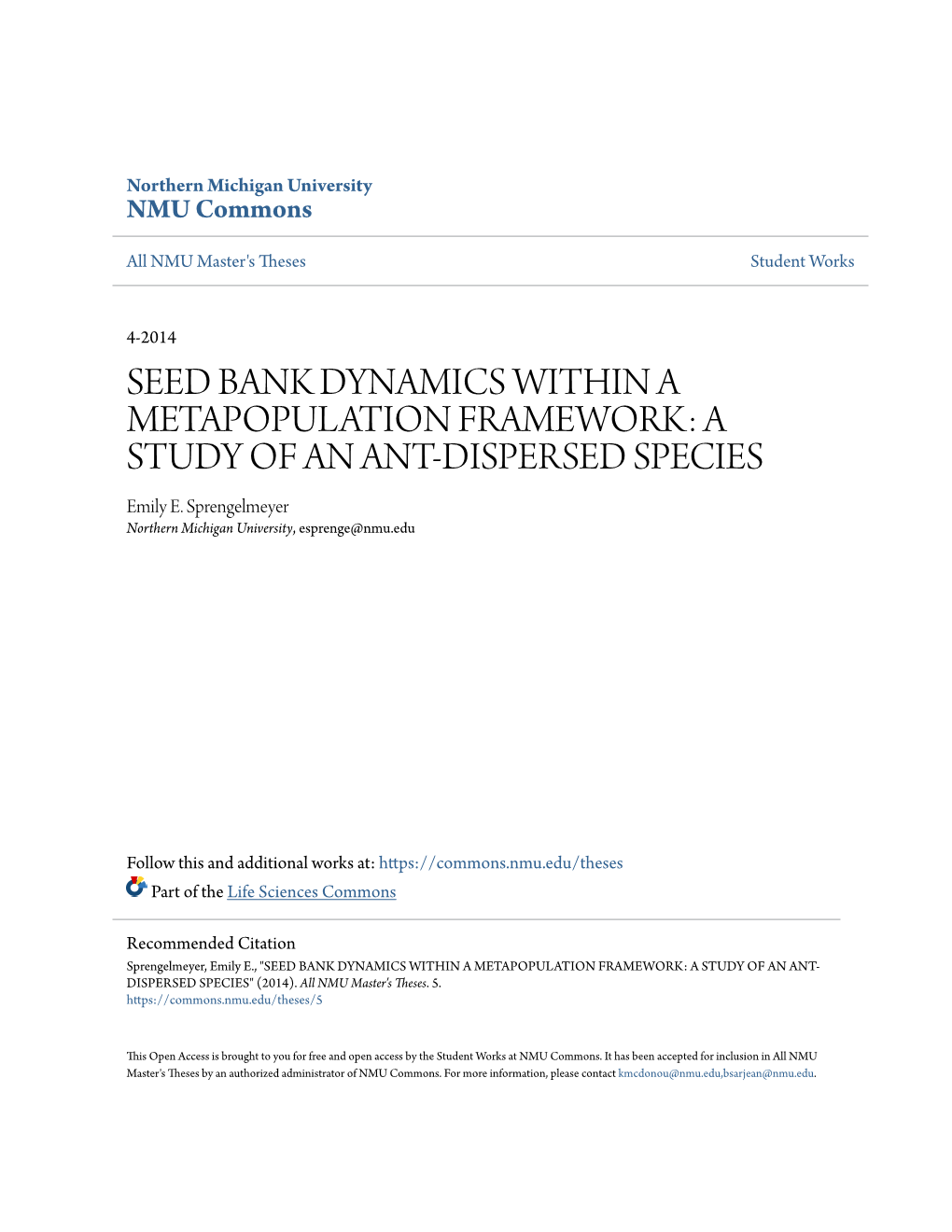 SEED BANK DYNAMICS WITHIN a METAPOPULATION FRAMEWORK: a STUDY of an ANT-DISPERSED SPECIES Emily E