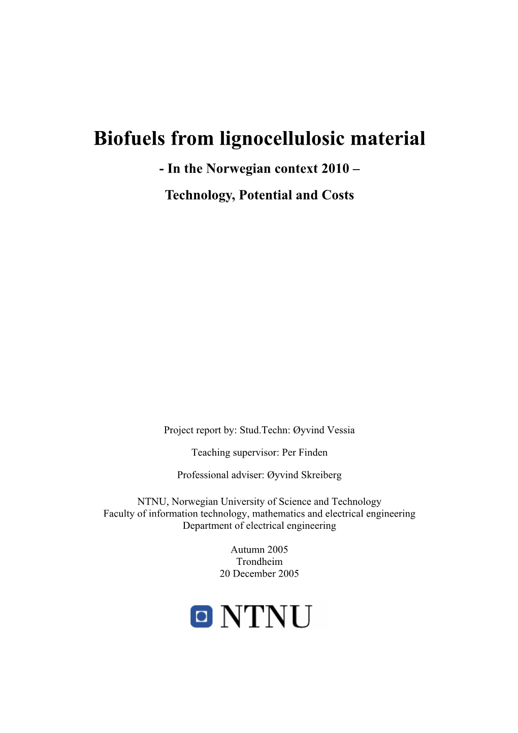 Biofuels from Lignocellulosic Material - in the Norwegian Context 2010 – Technology, Potential and Costs