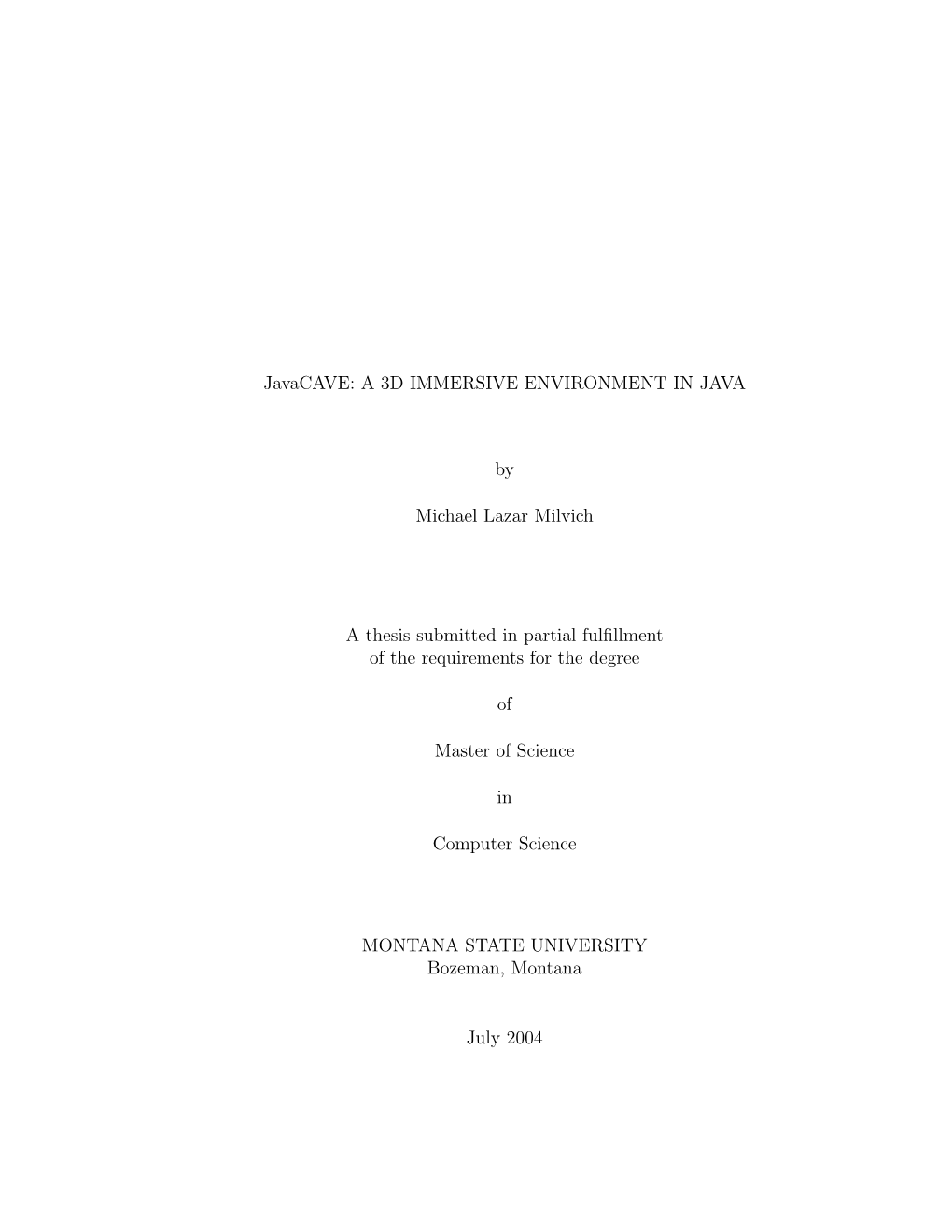 Javacave: a 3D IMMERSIVE ENVIRONMENT in JAVA by Michael Lazar Milvich a Thesis Submitted in Partial Fulfillment of the Requireme