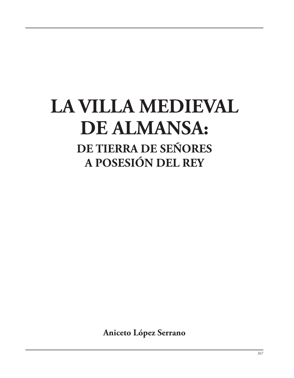 La Villa Medieval De Almansa: De Tierra De Señores a Posesión Del Rey