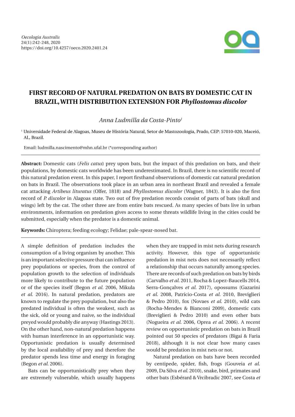 FIRST RECORD of NATURAL PREDATION on BATS by DOMESTIC CAT in BRAZIL, with DISTRIBUTION EXTENSION for Phyllostomus Discolor