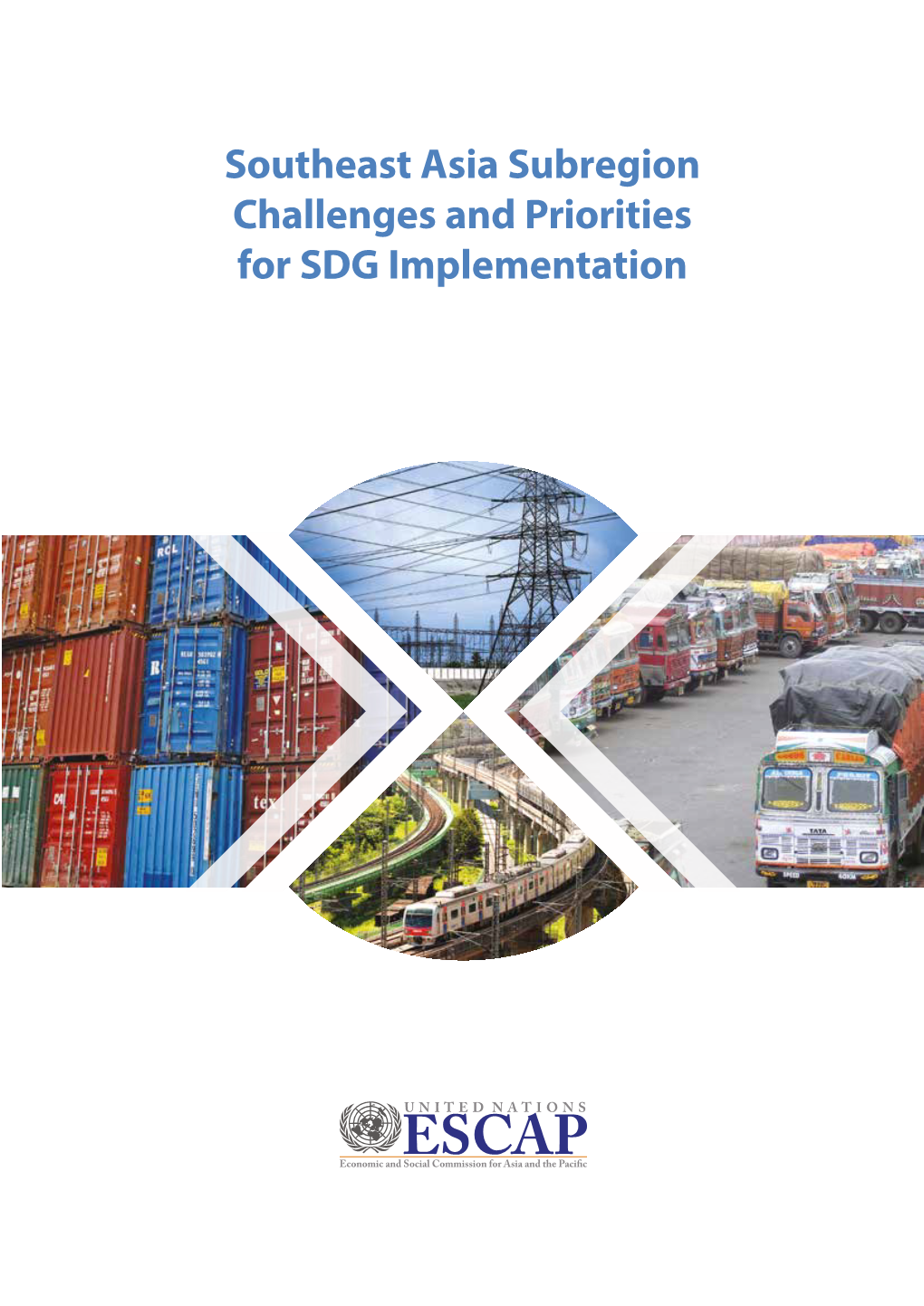Southeast Asia Subregion Challenges and Priorities for SDG Implementation the Shaded Areas of the Map Indicate ESCAP Members and Associate Members