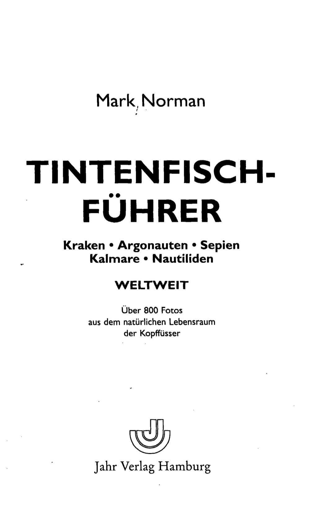 TINTENFISCH- FÜHREÜ R Kraken • Argonauten • Sepien Kalmare • Nautiliden