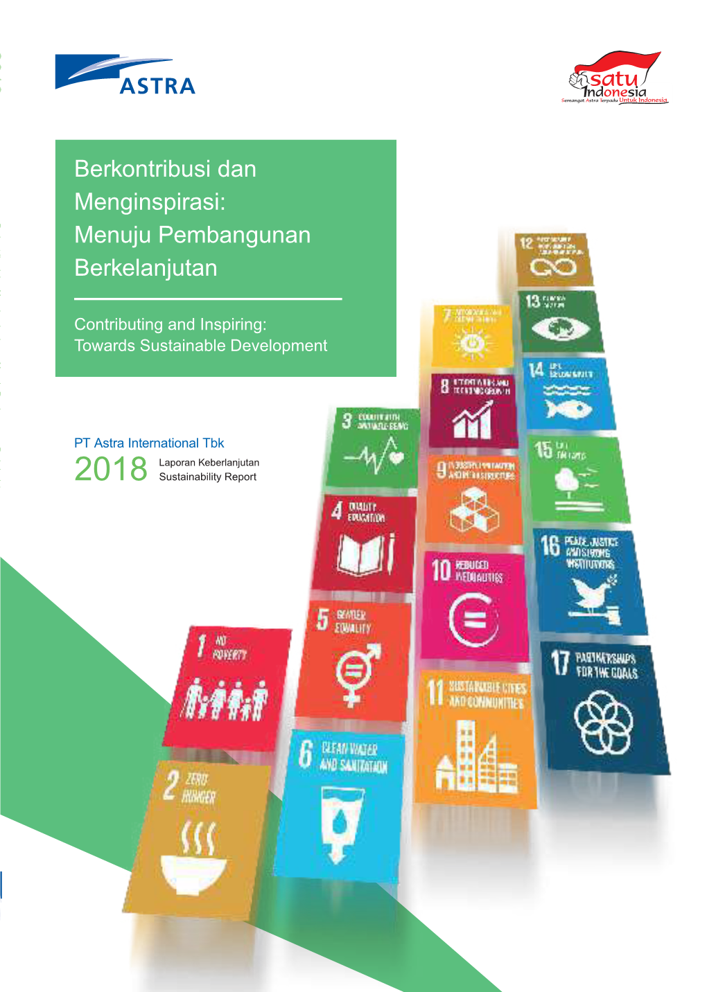 Menuju Pembangunan Berkelanjutan Contributing and Inspiring: Sustainable Development Towards Tbk International Astra PT 2018