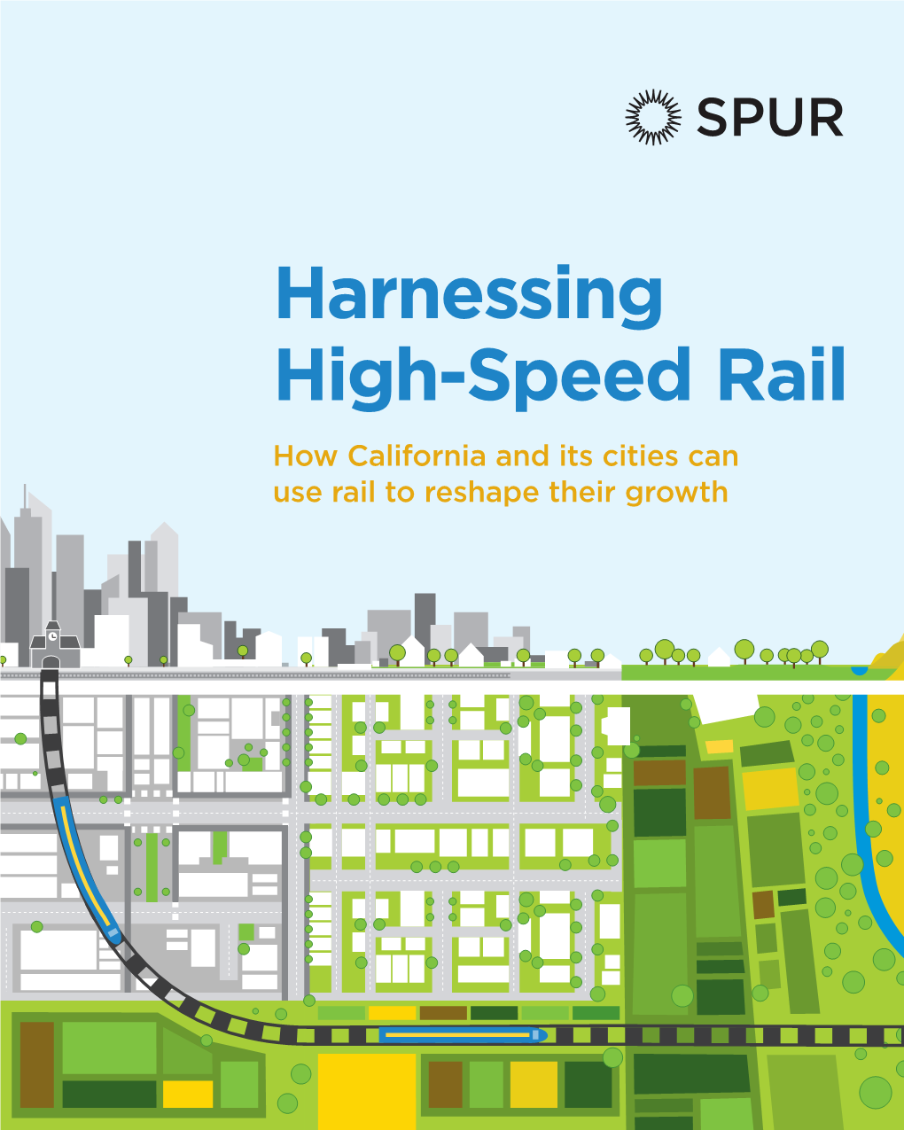 Harnessing High-Speed Rail How California and Its Cities Can Use Rail to Reshape Their Growth Contents