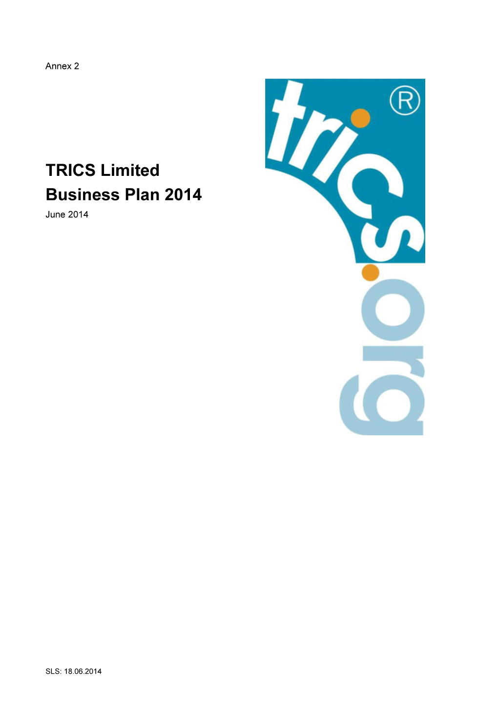TRICS Limited Business Plan 2014