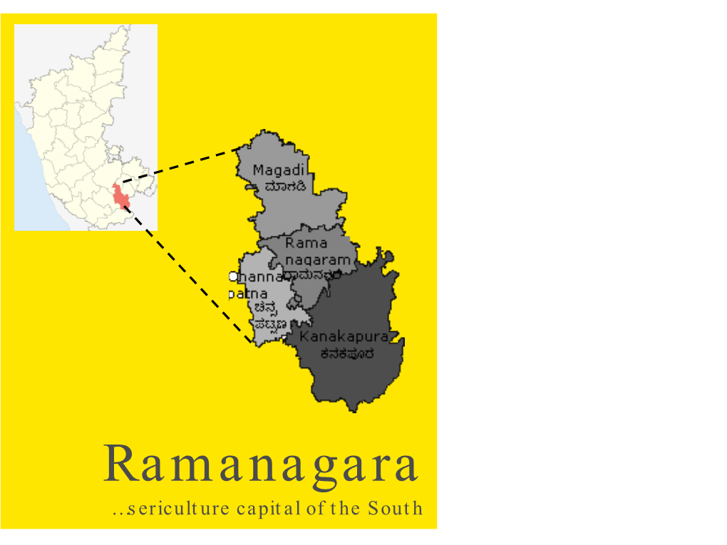 Ramanagara …Sericulture Capital of the South Overview