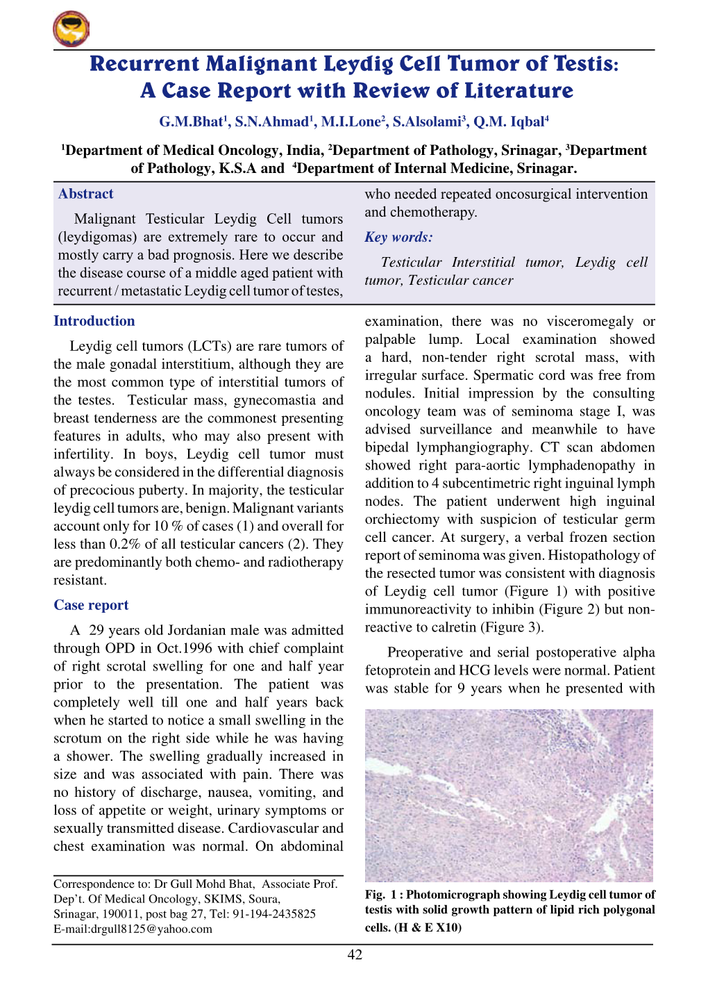 Recurrent Malignant Leydig Cell Tumor of Testis: a Case Report with Review of Literature G.M.Bhat1, S.N.Ahmad1, M.I.Lone2, S.Alsolami3, Q.M
