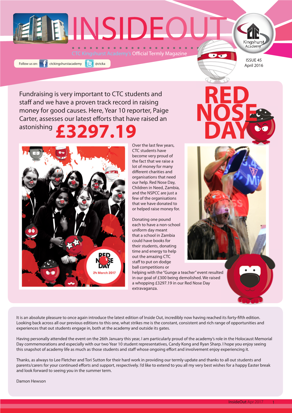 Red Nose Day, Children in Need, Zambia, and the NSPCC Are Just a Few of the Organisations That We Have Donated to Or Helped Raise Money For