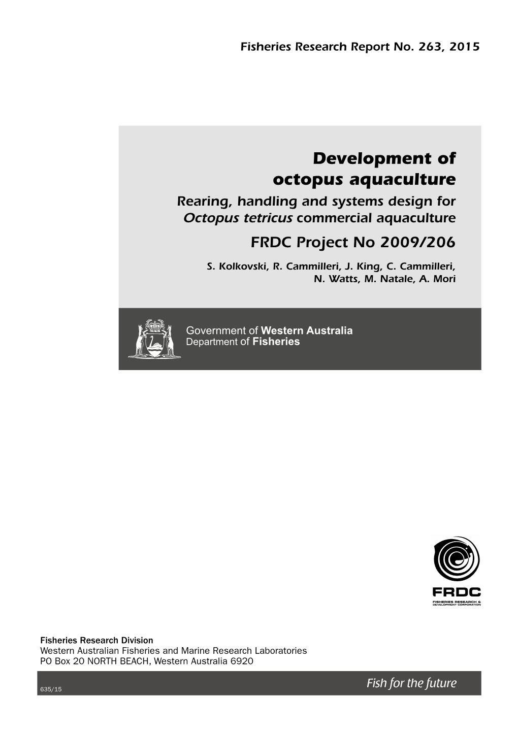 Development of Octopus Aquaculture Rearing, Handling and Systems Design for Octopus Tetricus Commercial Aquaculture FRDC Project No 2009/206