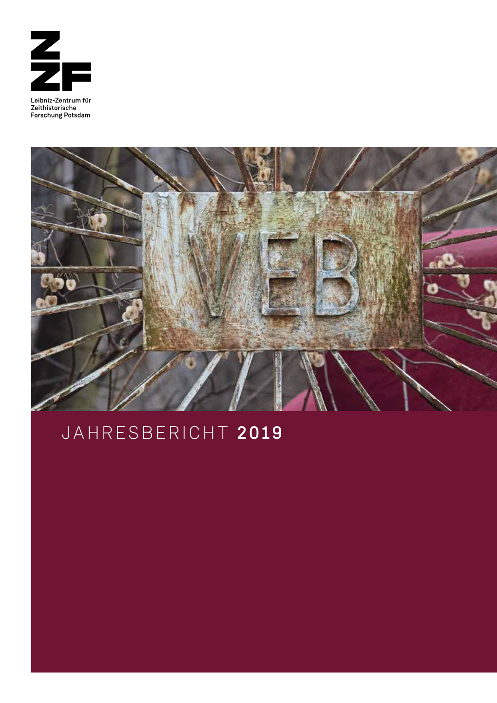 JAHRESBERICHT 2019 Das Leibniz-Zentrum Für Zeithistorische Forschung Erforscht Die Deutsche Und Europäische Zeitgeschichte Im 20