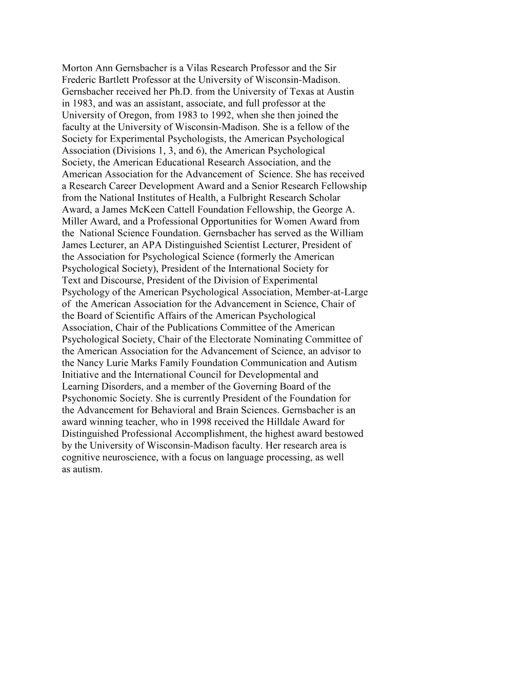 Morton Ann Gernsbacher Is a Vilas Research Professor and the Sir Frederic Bartlett Professor at the University of Wisconsin-Madison