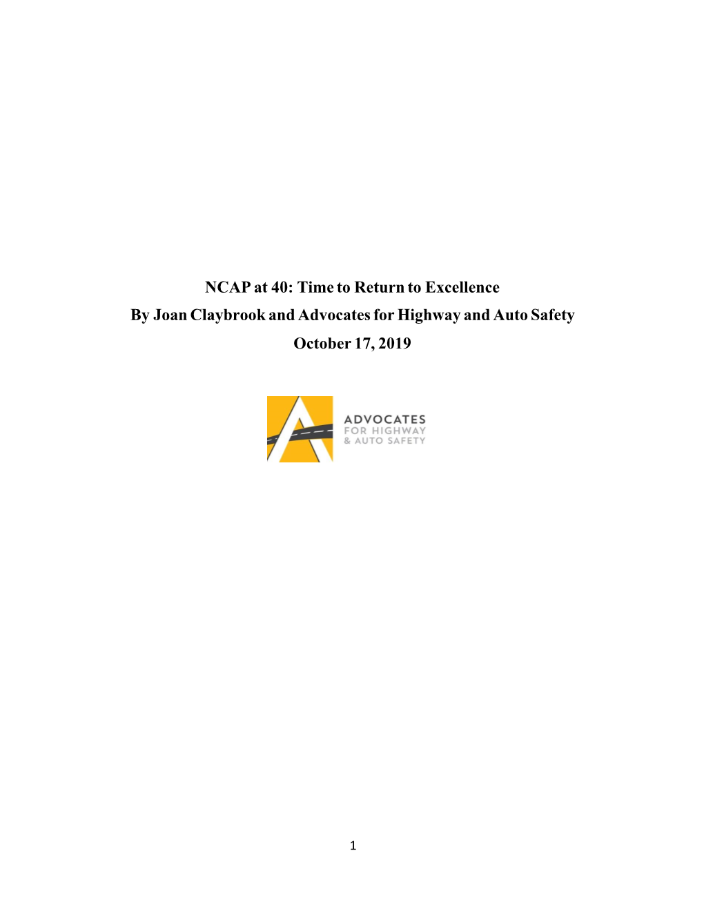 NCAP at 40: Time to Return to Excellence by Joan Claybrook and Advocates for Highway and Auto Safety October 17, 2019