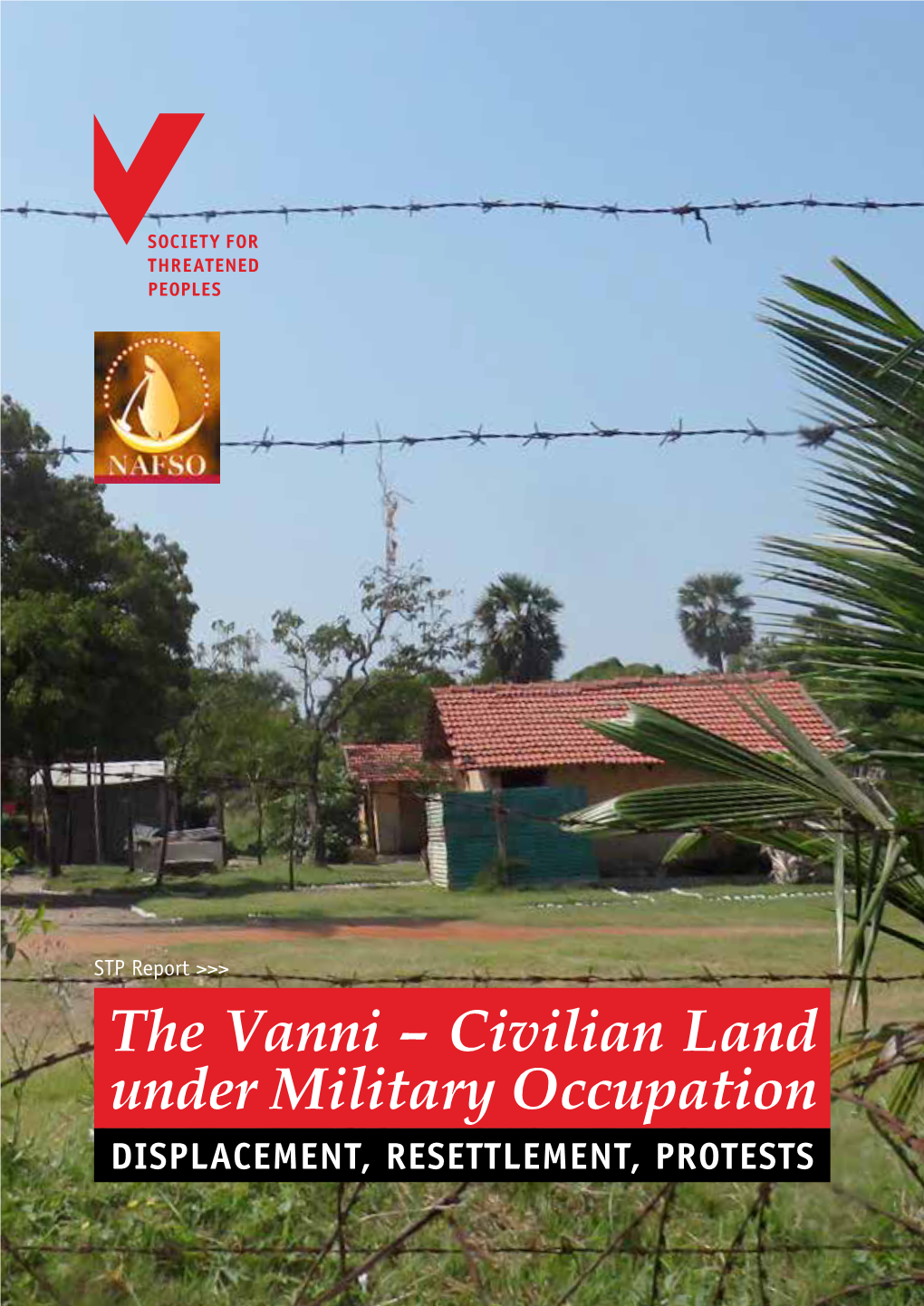 The Vanni – Civilian Land Under Military Occupation DISPLACEMENT, RESETTLEMENT, PROTESTS