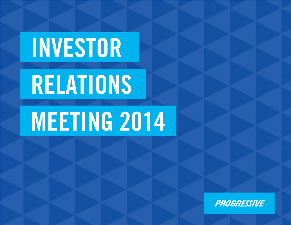 Investor Relations Meeting 2014 State of Progressive