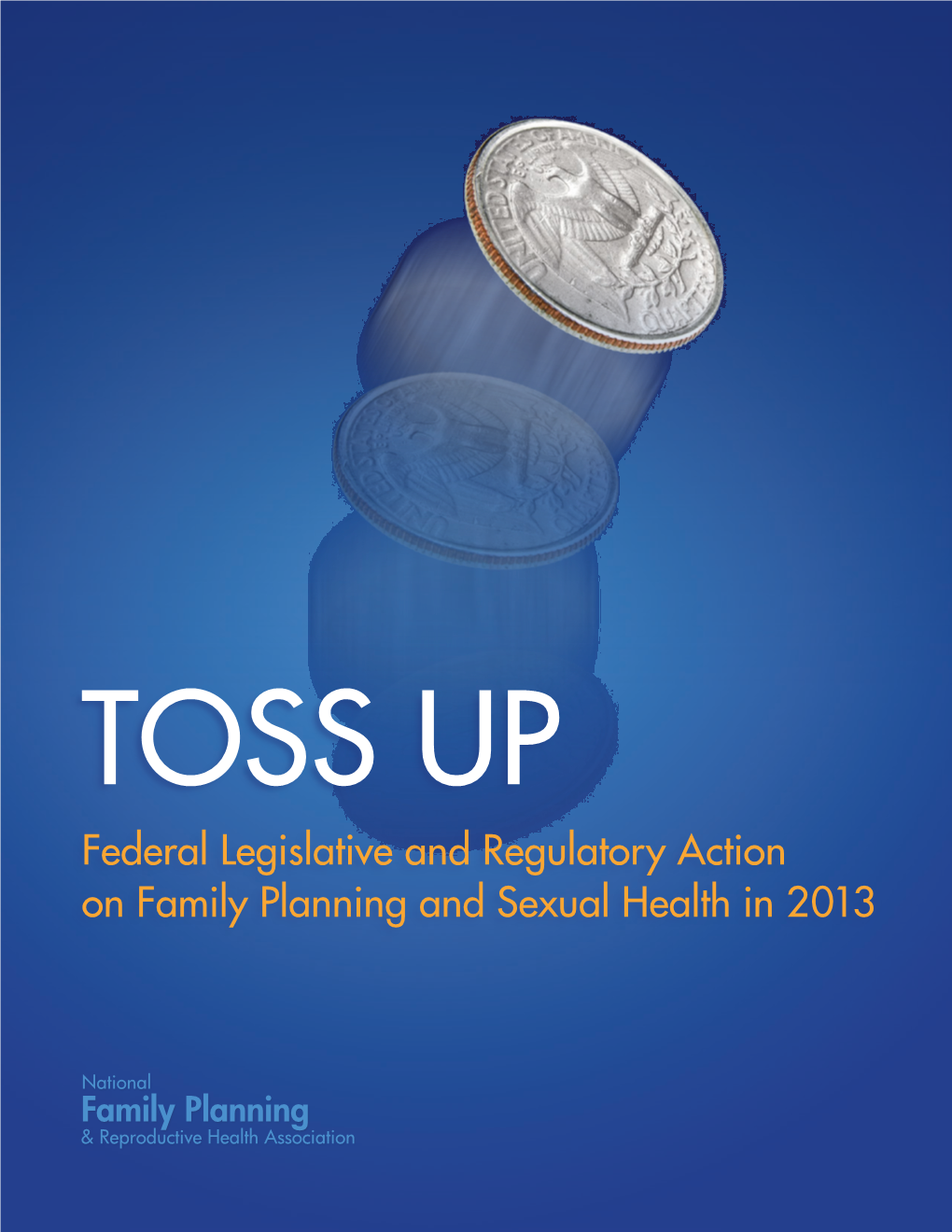 Federal Legislative and Regulatory Action on Family Planning and Sexual Health in 2013