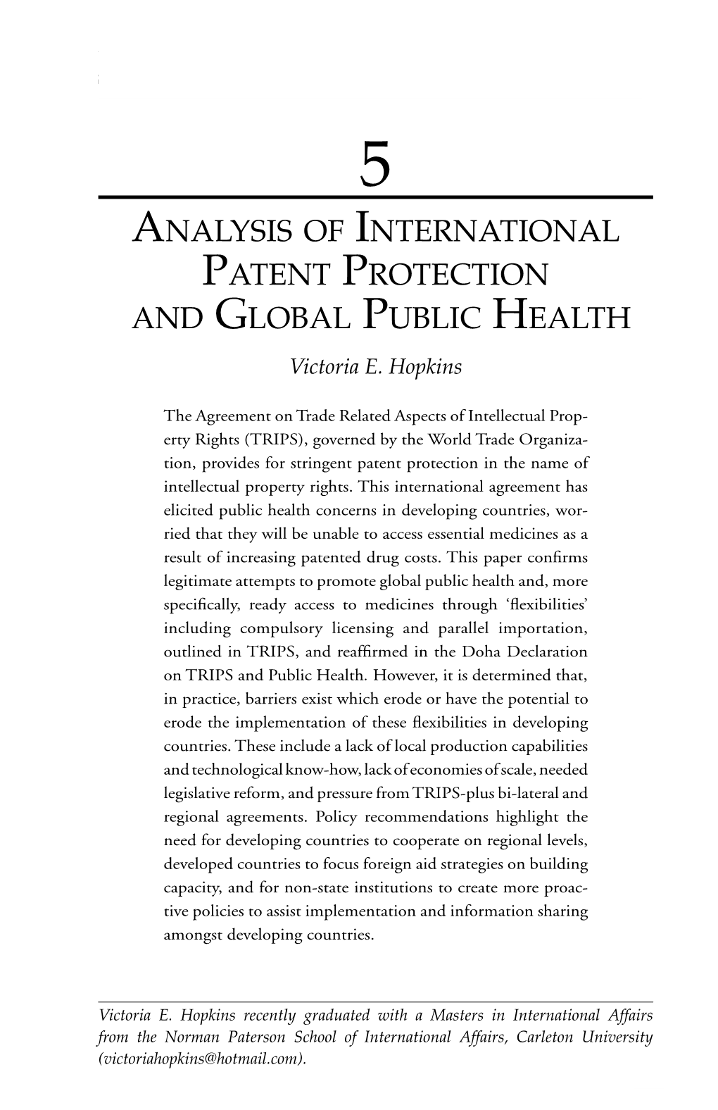 Analysis of International Patent Protection and Global Public Health 83 5 ANALYSIS of INTERNATIONAL PATENT PROTECTION and GLOBAL PUBLIC HEALTH Victoria E