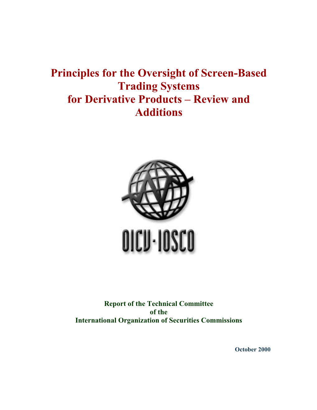 Principles for the Oversight of Screen-Based Trading Systems for Derivative Products – Review and Additions