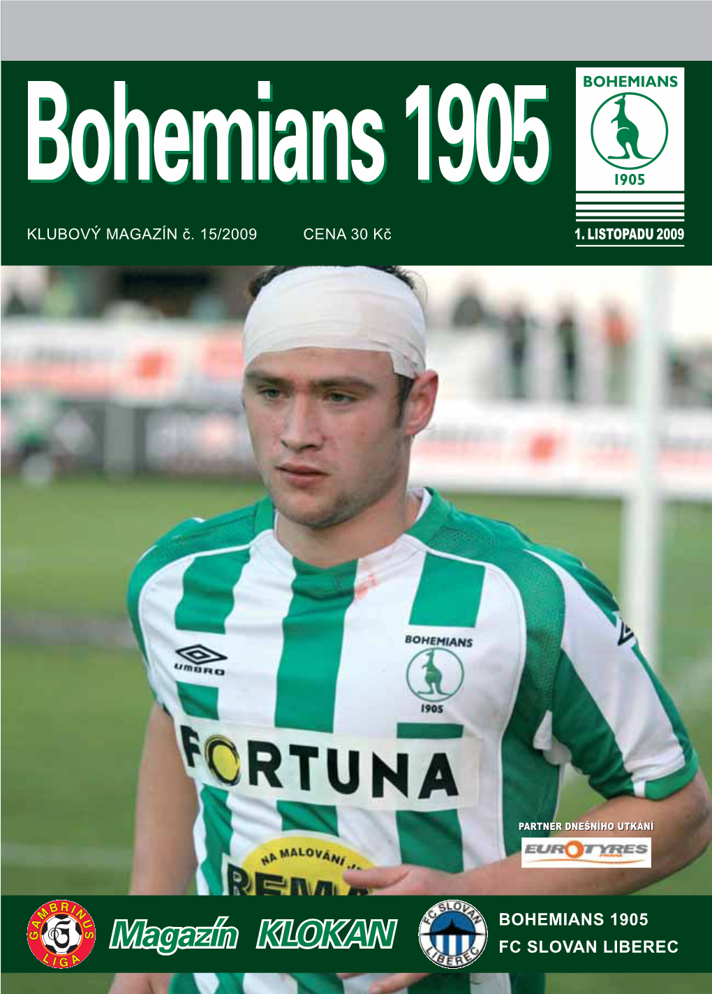 BOHEMIANS 1905 FC SLOVAN LIBEREC Magazin Bohemka Liberec.Qxd:Bohemka2 29.10.2009 16:45 Stránka 2 Magazin Bohemka Liberec.Qxd:Bohemka2 29.10.2009 16:45 Stránka 1