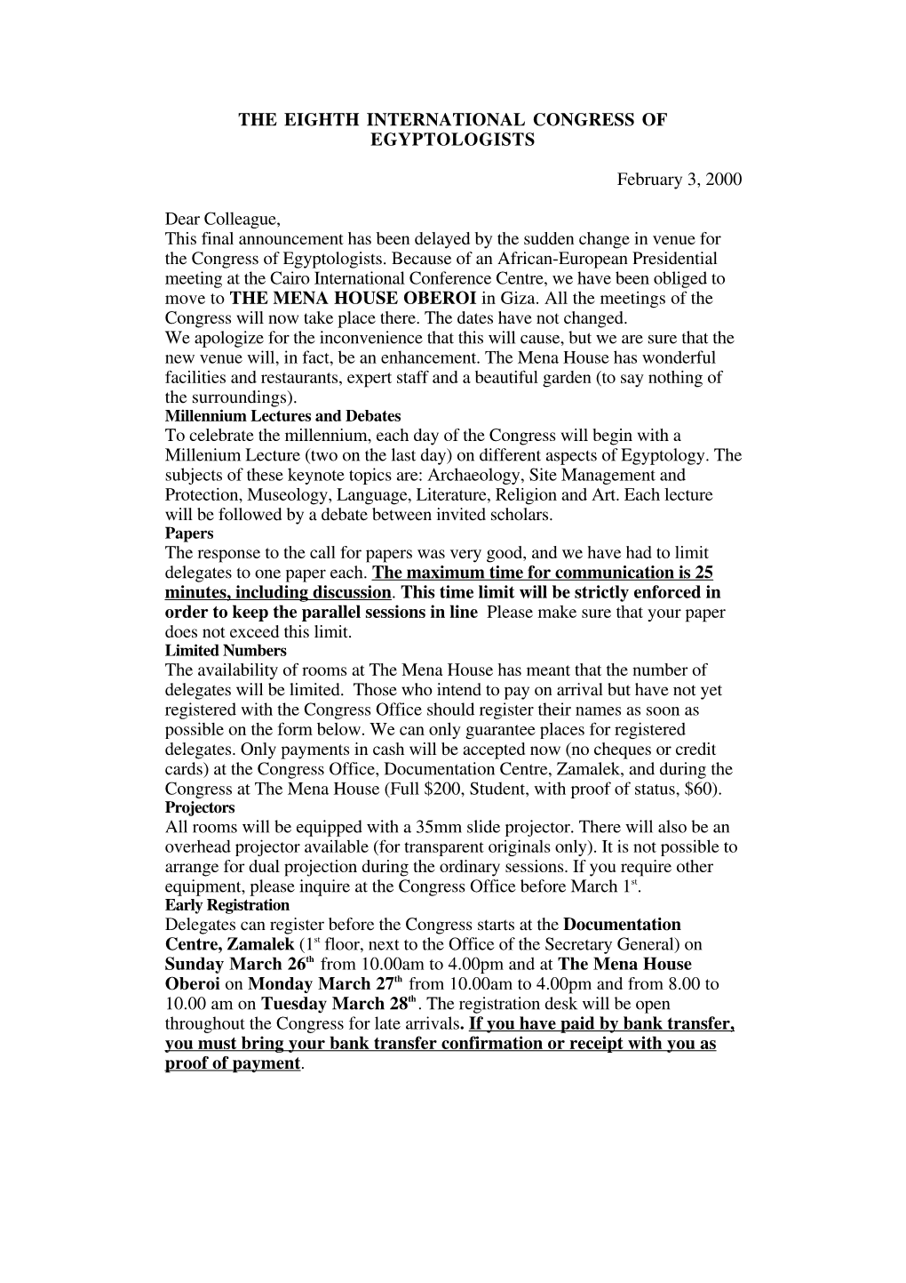 THE EIGHTH INTERNATIONAL CONGRESS of EGYPTOLOGISTS February 3, 2000 Dear Colleague, This Final Announcement Has Been Delayed By