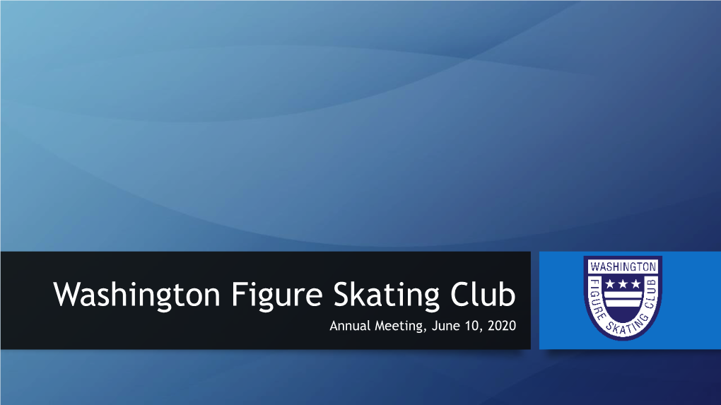 Washington Figure Skating Club Annual Meeting, June 10, 2020 Highlights