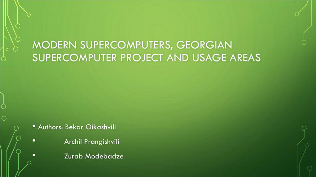 Modern Supercomputers, Georgian Supercomputer Project and Usage Areas