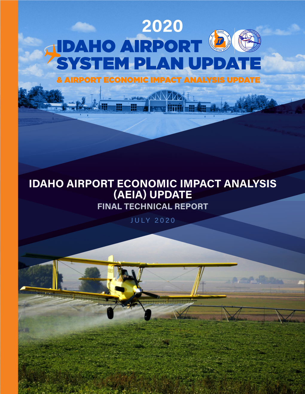 IDAHO AIRPORT ECONOMIC IMPACT ANALYSIS (AEIA) UPDATE FINAL TECHNICAL REPORT JULY 2020 2020 Idaho Airport Economic Impact Analysis (AEIA) Update