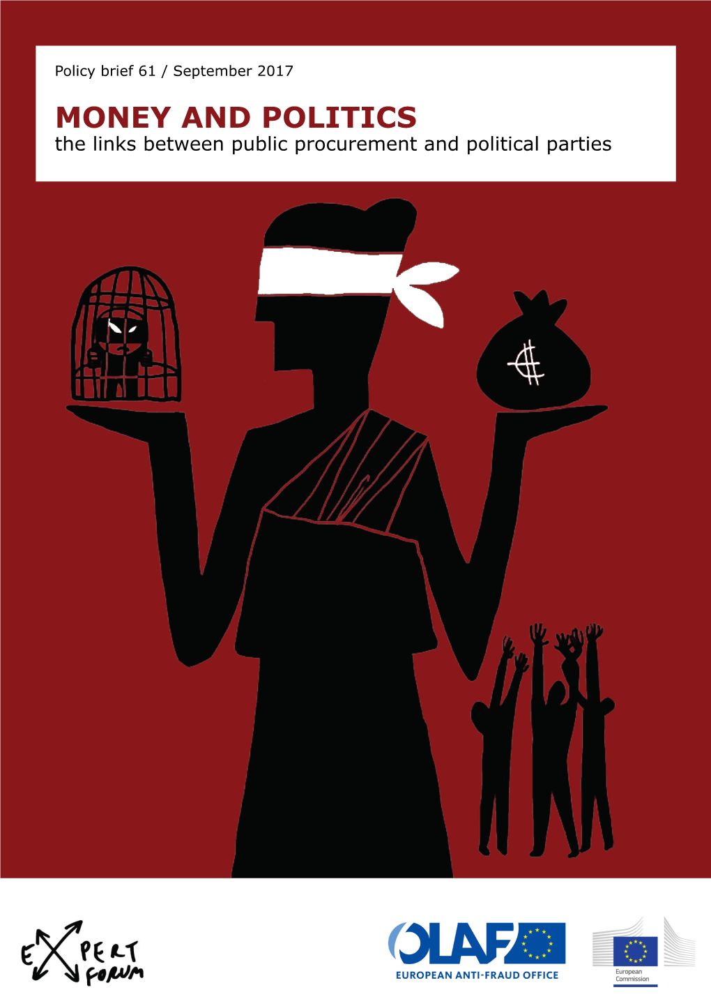 MONEY and POLITICS the Links Between Public Procurement and Political Parties Authors