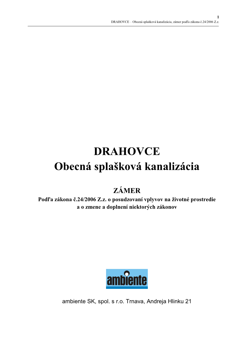 Drahovce – Obecná Splašková Kanalizácia ZÁMER