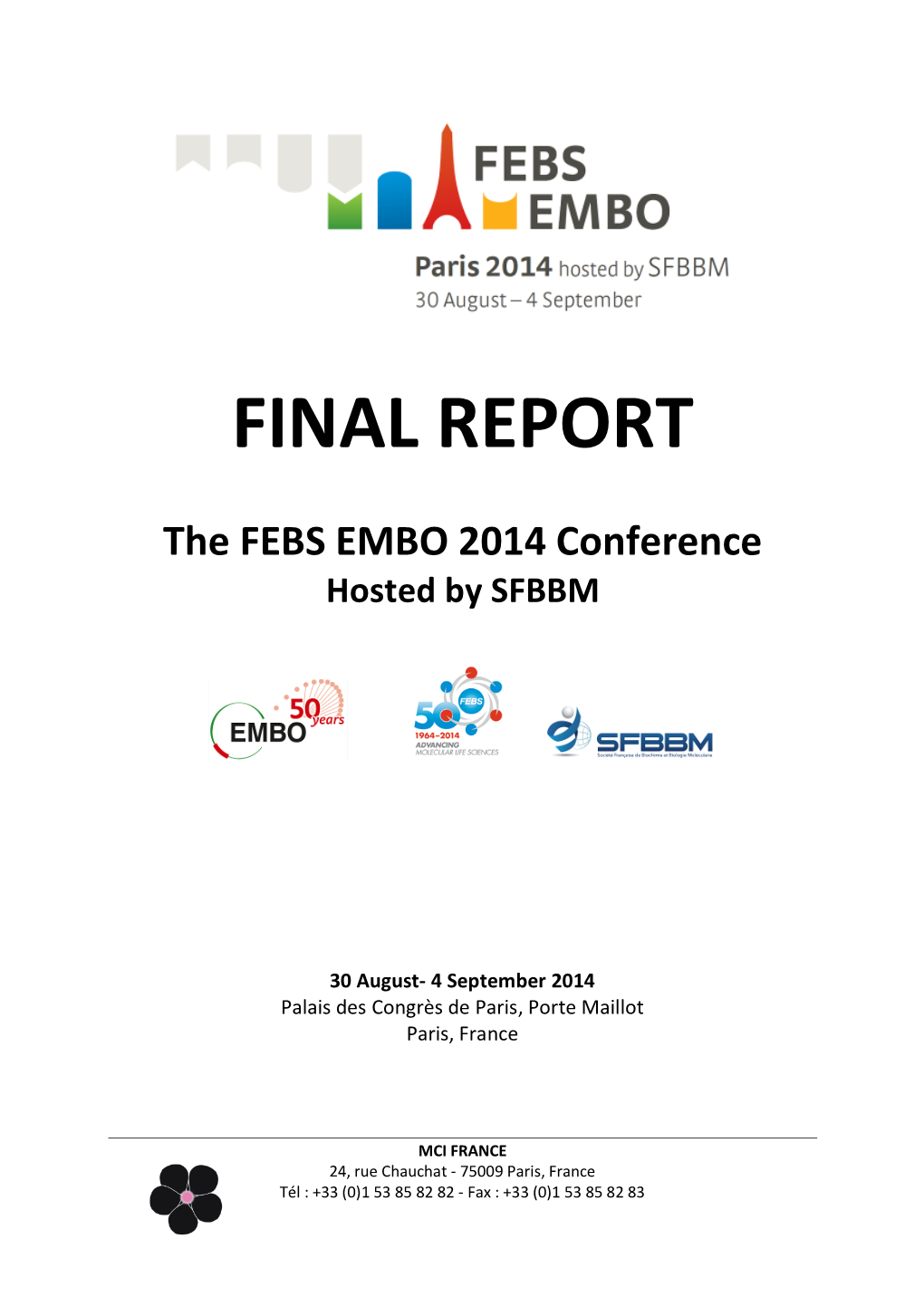 FINAL REPORT the FEBS EMBO 2014 Conference Hosted by SFBBM
