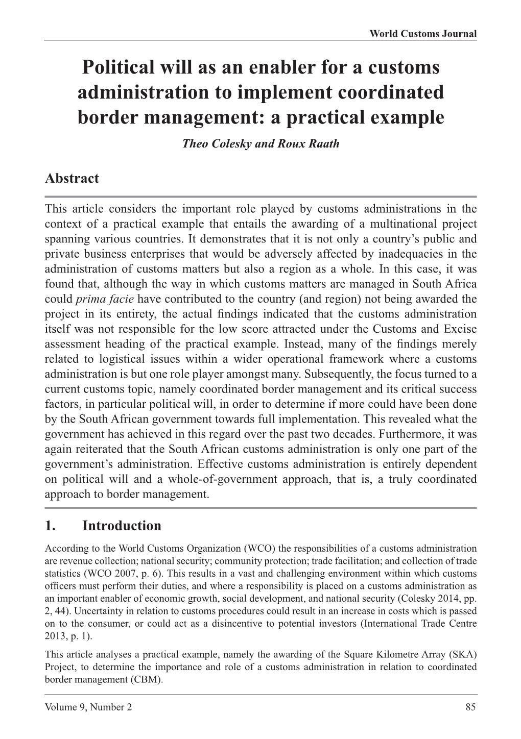 Political Will As an Enabler for a Customs Administration to Implement Coordinated Border Management: a Practical Example Theo Colesky and Roux Raath