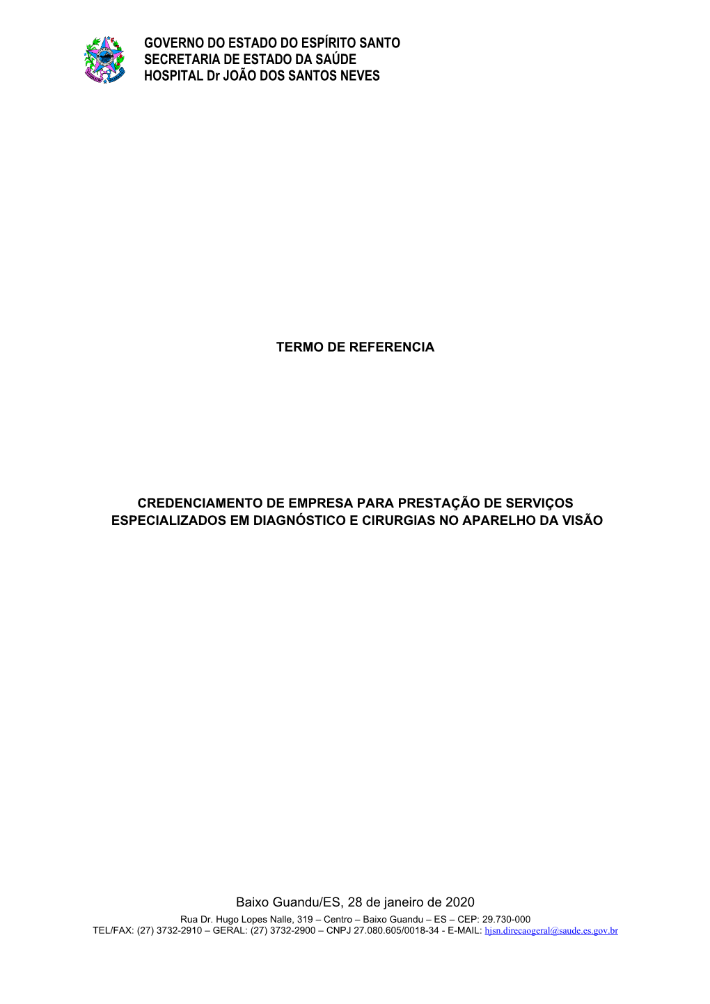 GOVERNO DO ESTADO DO ESPÍRITO SANTO SECRETARIA DE ESTADO DA SAÚDE HOSPITAL Dr JOÃO DOS SANTOS NEVES