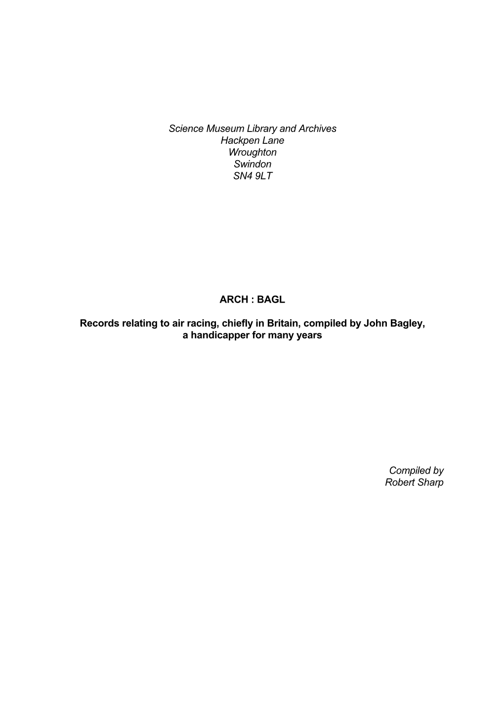 Science Museum Library and Archives Hackpen Lane Wroughton Swindon SN4 9LT ARCH : BAGL Records Relating to Air Racing, Chiefly I