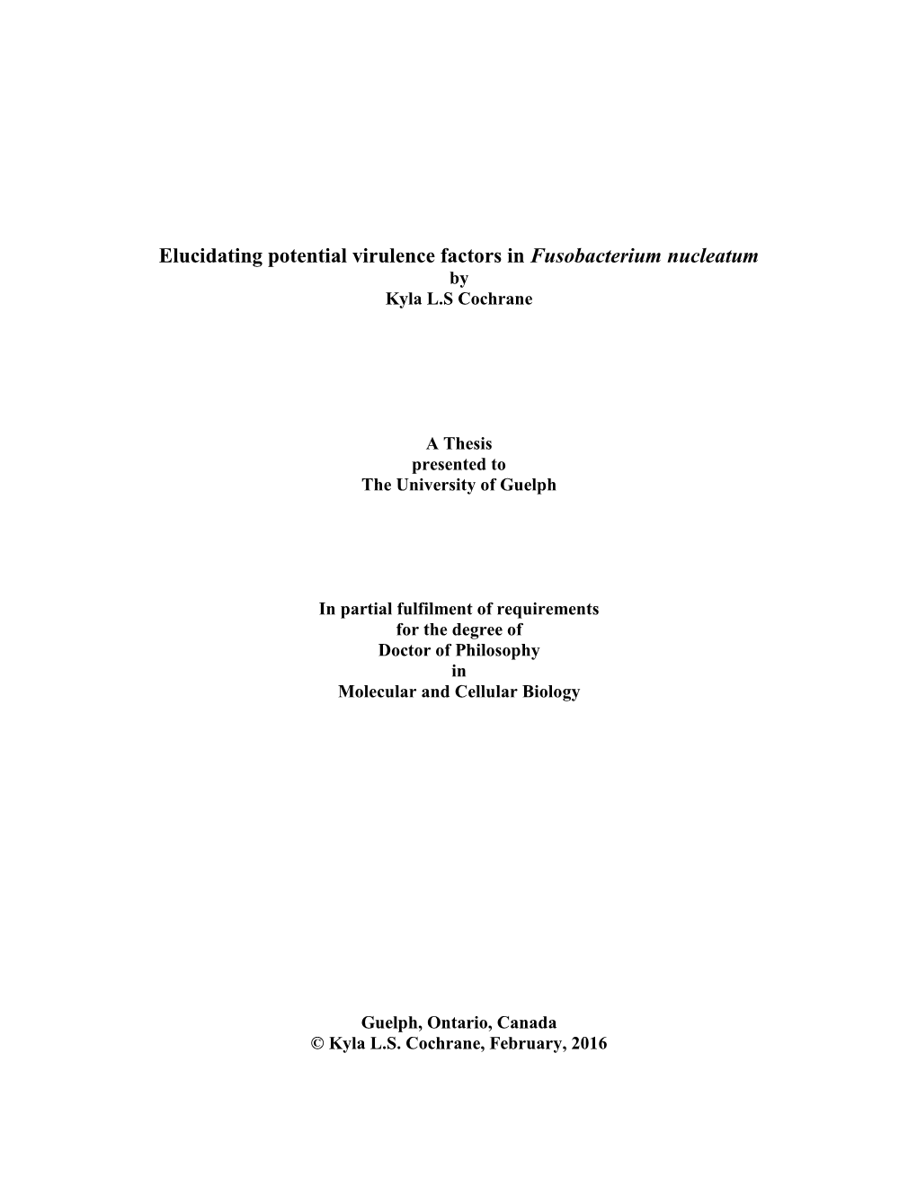 Elucidating Potential Virulence Factors in Fusobacterium Nucleatum by Kyla L.S Cochrane