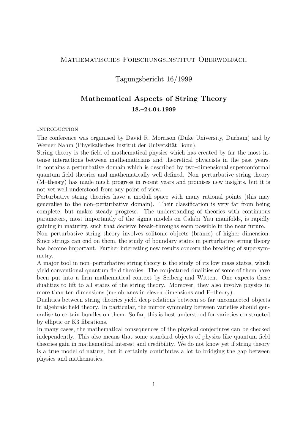 Mathematisches Forschungsinstitut Oberwolfach Tagungsbericht 16/1999 Mathematical Aspects of String Theory