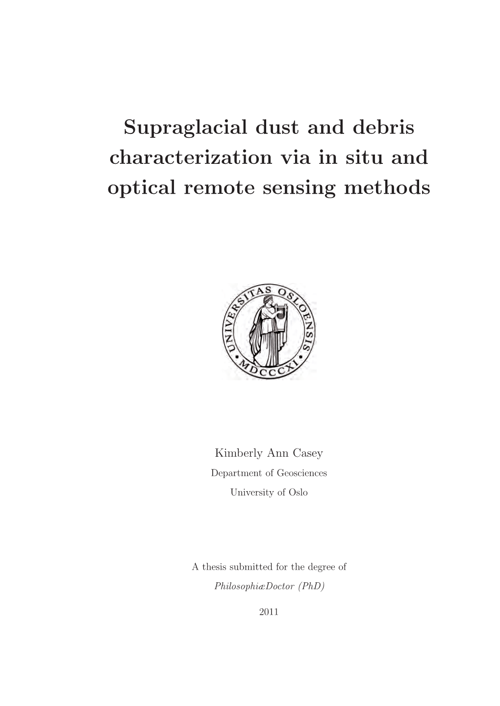 Supraglacial Dust and Debris Characterization Via in Situ and Optical Remote Sensing Methods