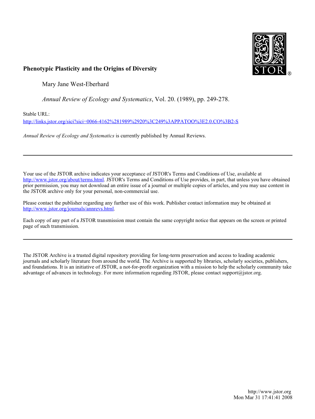 Phenotypic Plasticity and the Origins of Diversity Mary Jane West-Eberhard Annual Review of Ecology and Systematics, Vol. 20. (1