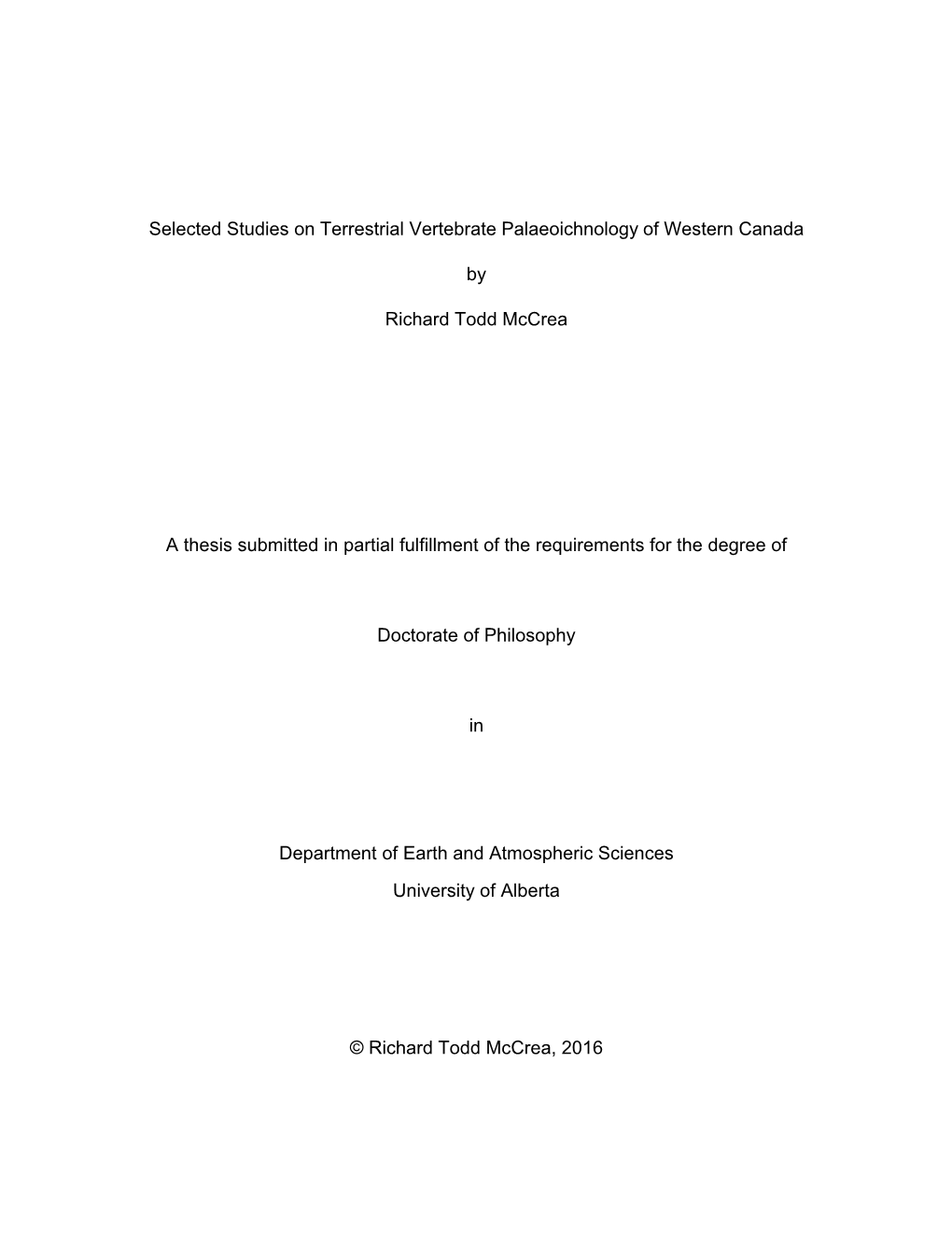 Selected Studies on Terrestrial Vertebrate Palaeoichnology of Western Canada by Richard Todd Mccrea a Thesis Submitted in Partia