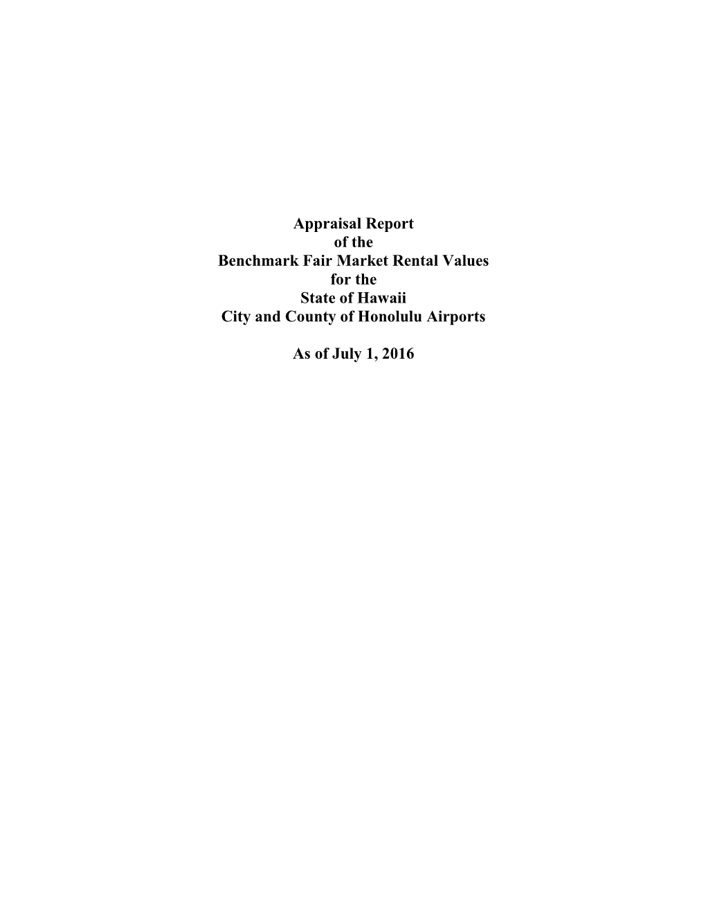 Appraisal Report of the Benchmark Fair Market Rental Values for the State of Hawaii City and County of Honolulu Airports