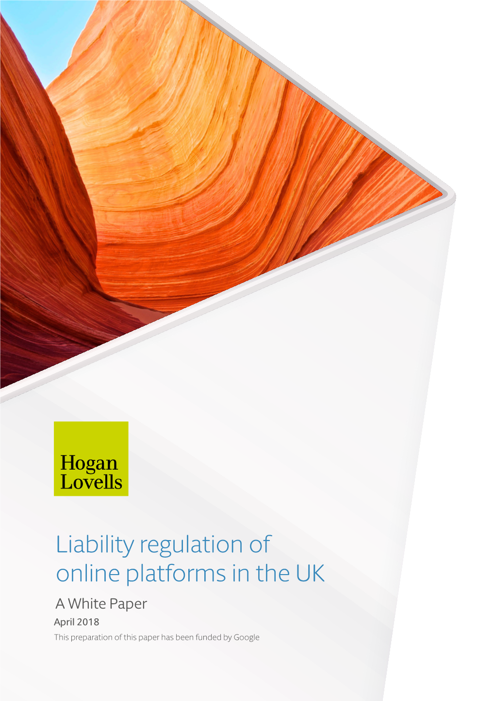 Liability Regulation of Online Platforms in the UK a White Paper April 2018 This Preparation of This Paper Has Been Funded by Google 1 Hogan Lovells