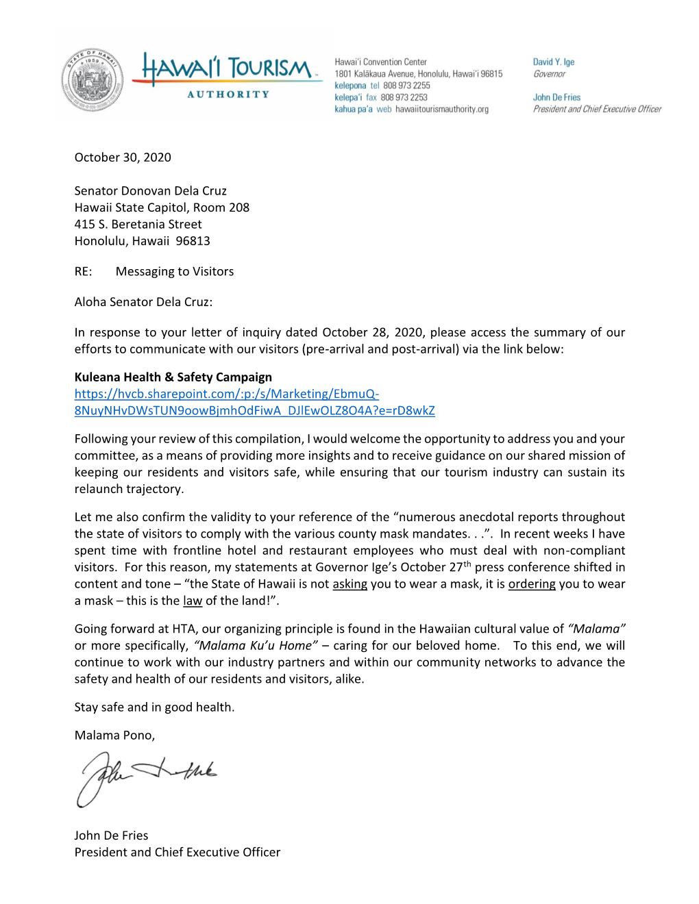 October 30, 2020 Senator Donovan Dela Cruz Hawaii State Capitol, Room 208 415 S. Beretania Street Honolulu, Hawaii 96813 RE