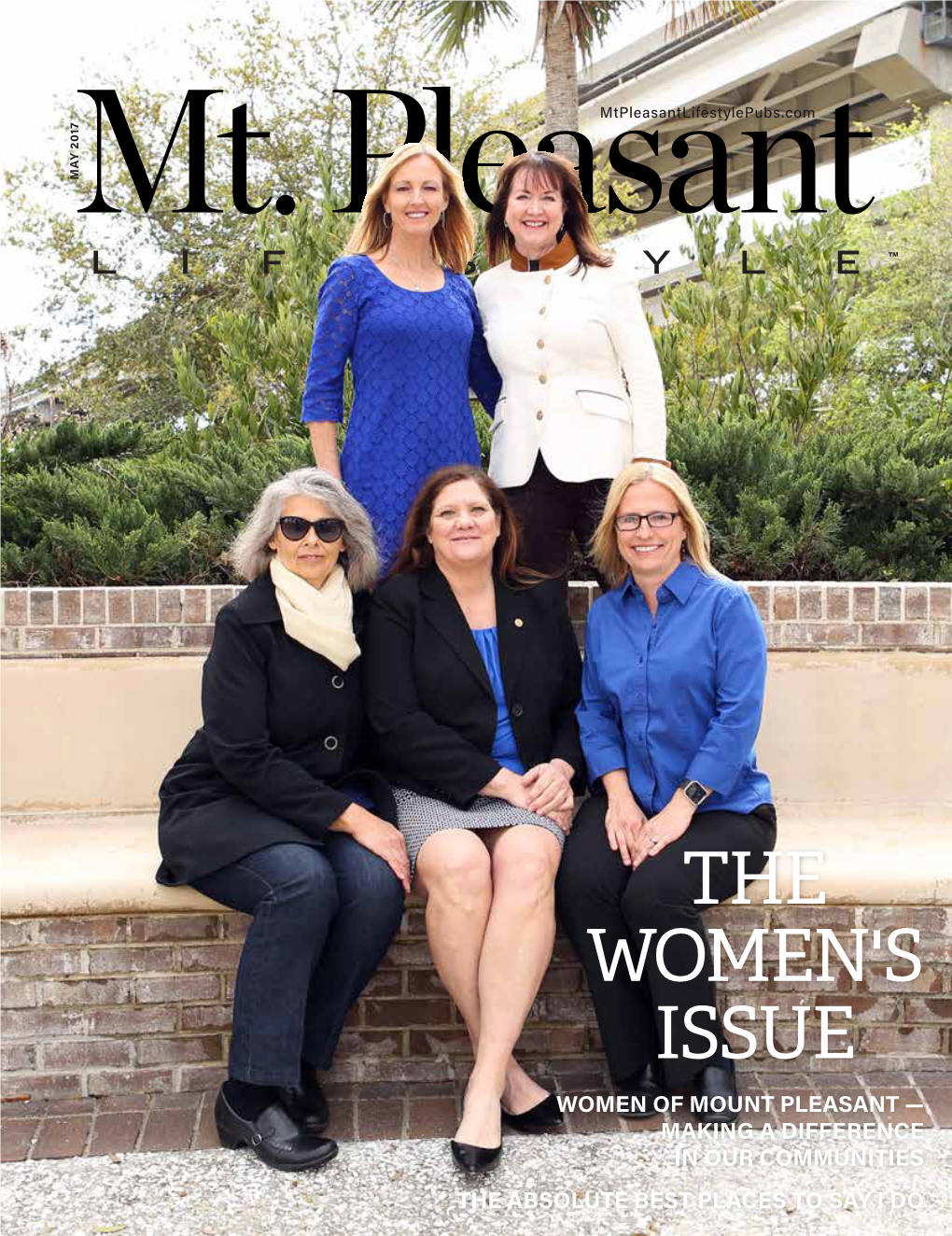 The Women's Issue Women of Mount Pleasant — Making a Difference in Our Communities the Absolute Best Places to Say I Do